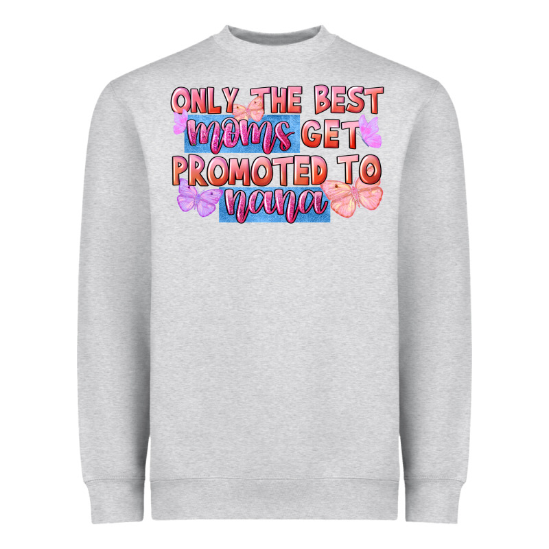 Only The Best Moms Get Promoted To Nana Heavyweight Sweatshirt by FaDigitalArtStudio | Teevron