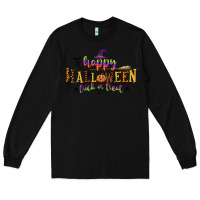 Black happy halloween trick or treat Long Sleeve Tee - CowGirlArtShop