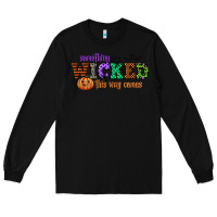 Black something wicked this way comes Long Sleeve Tee - CowGirlArtShop
