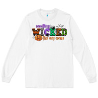 White something wicked this way comes Long Sleeve Tee - CowGirlArtShop