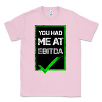Bubblegum Pink You Had Me At Ebitda Classic Tee - Bettercallsaul