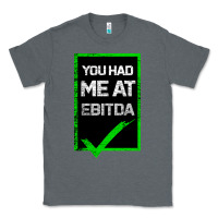Charcoal Heather You Had Me At Ebitda Classic Tee - Bettercallsaul