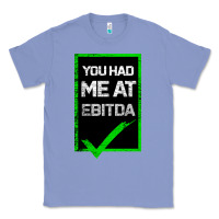 Colony Blue You Had Me At Ebitda Classic Tee - Bettercallsaul