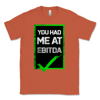 Copper You Had Me At Ebitda Classic Tee - Bettercallsaul