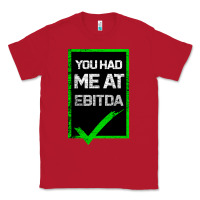 Red You Had Me At Ebitda Classic Tee - Bettercallsaul