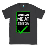 Smoke You Had Me At Ebitda Classic Tee - Bettercallsaul