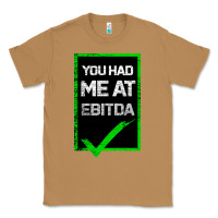 You Had Me At Ebitda Classic Tee | Teevron