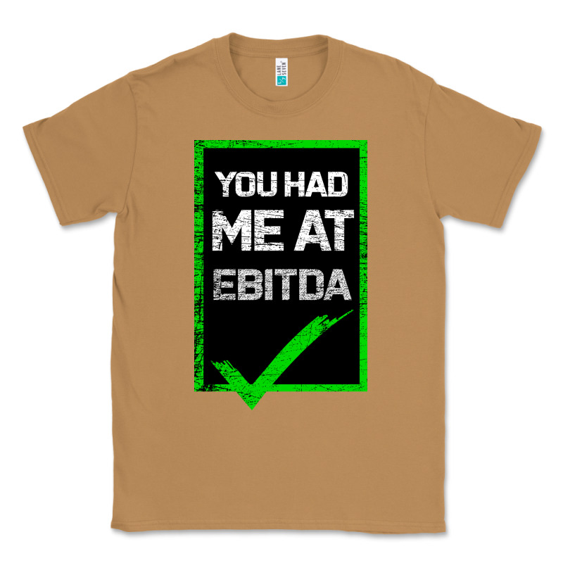 You Had Me At Ebitda Classic Tee by Bettercallsaul | Teevron