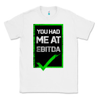White You Had Me At Ebitda Classic Tee - Bettercallsaul