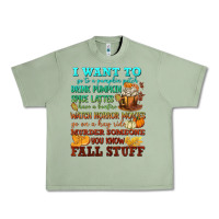 Oil Green I want to Fall stuff Urban Heavy Tee - NancyCooperArtShop