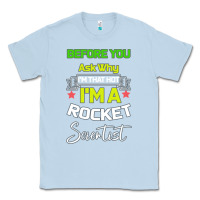 Dusty Blue Rocket Scientist Why I m Hot Gift Classic Tee - Bettercallsaul