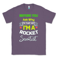 Lavender Rocket Scientist Why I m Hot Gift Classic Tee - Bettercallsaul