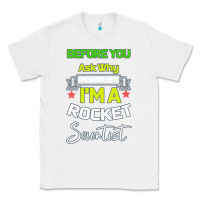 White Rocket Scientist Why I m Hot Gift Classic Tee - Bettercallsaul