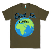 Army Green God So Loves Classic Tee - Bettercallsaul