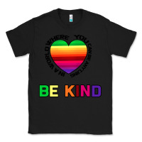Black In A World Where You Can Be Anything Be Kind Classic Tee - Bettercallsaul