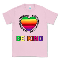 Bubblegum Pink In A World Where You Can Be Anything Be Kind Classic Tee - Bettercallsaul
