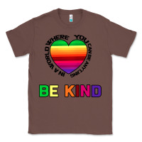 Chestnut In A World Where You Can Be Anything Be Kind Classic Tee - Bettercallsaul