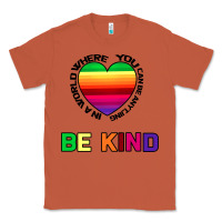 Copper In A World Where You Can Be Anything Be Kind Classic Tee - Bettercallsaul