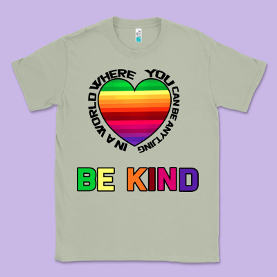 In A World Where You Can Be Anything Be Kind Classic Tee Designed By Bettercallsaul