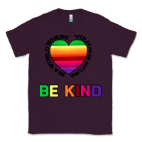 Plum In A World Where You Can Be Anything Be Kind Classic Tee - Bettercallsaul