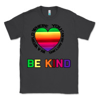 Smoke In A World Where You Can Be Anything Be Kind Classic Tee - Bettercallsaul