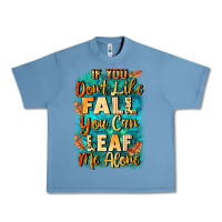 Pebble Blue If you don't like Fall you can leaf me alone Urban Heavy Tee - NancyCooperArtShop