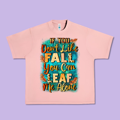 If You Don't Like Fall You Can Leaf Me Alone Urban Heavy Tee Designed By Nancycooperartshop