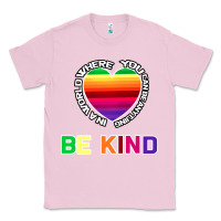Bubblegum Pink In A World Where You Can Be Anything Be Kind Shirt Classic Tee - Bettercallsaul