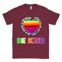 In A World Where You Can Be Anything Be Kind Shirt Classic Tee | Teevron