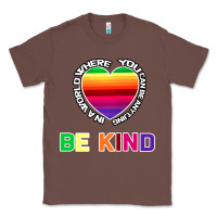Chestnut In A World Where You Can Be Anything Be Kind Shirt Classic Tee - Bettercallsaul