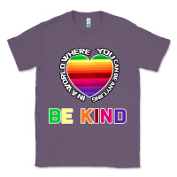 Lavender In A World Where You Can Be Anything Be Kind Shirt Classic Tee - Bettercallsaul