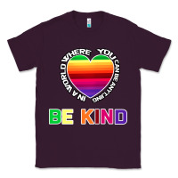 Plum In A World Where You Can Be Anything Be Kind Shirt Classic Tee - Bettercallsaul