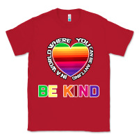 Red In A World Where You Can Be Anything Be Kind Shirt Classic Tee - Bettercallsaul