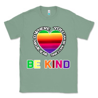 Sage In A World Where You Can Be Anything Be Kind Shirt Classic Tee - Bettercallsaul