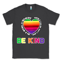Smoke In A World Where You Can Be Anything Be Kind Shirt Classic Tee - Bettercallsaul
