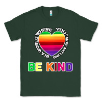 Sports Green In A World Where You Can Be Anything Be Kind Shirt Classic Tee - Bettercallsaul