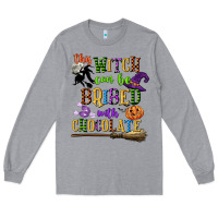 Heather Grey this witch can be bribed with chocolate Long Sleeve Tee - CowGirlArtShop