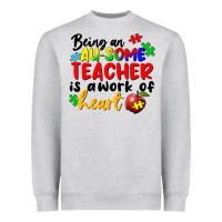 Heather Grey being an au some teacher is a work of the heart Heavyweight Sweatshirt - FaDigitalArtStudio