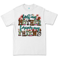 White first my mother forever my friend Premium Tee - LillyAllenDesigns