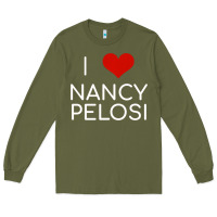 Army Green Limited Edition I Love Nancy Pelosi Heart Madam Speaker Democratic Pol Long Sleeve Tee - lanVoArt