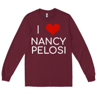Burgundy Limited Edition I Love Nancy Pelosi Heart Madam Speaker Democratic Pol Long Sleeve Tee - lanVoArt