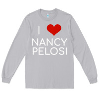 Moon Dust Limited Edition I Love Nancy Pelosi Heart Madam Speaker Democratic Pol Long Sleeve Tee - lanVoArt