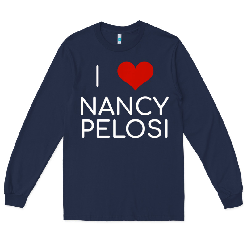 Limited Edition I Love Nancy Pelosi Heart Madam Speaker Democratic Pol Long Sleeve Tee by lanVoArt | Teevron