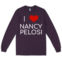 Plum Limited Edition I Love Nancy Pelosi Heart Madam Speaker Democratic Pol Long Sleeve Tee - lanVoArt