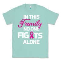 Seafoam In This Family No One Fights Alone Cancer Survivor Classic Tee - Bettercallsaul