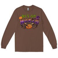 Chestnut lets get wicked Long Sleeve Tee - CowGirlArtShop