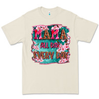 Mama All Day Everyday Premium Tee | Teevron