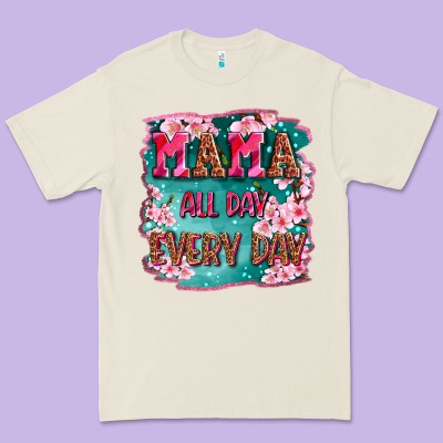 Mama All Day Everyday Premium Tee Designed By Lillyallendesigns
