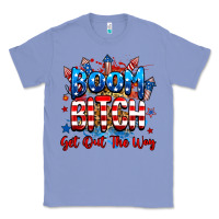 Colony Blue boom bitch get out the way Classic Tee - RanaPortraitStore