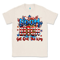 Natural boom bitch get out the way Classic Tee - RanaPortraitStore